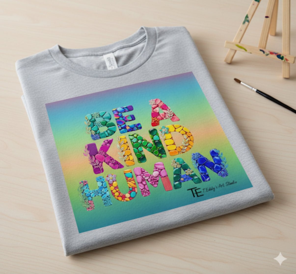 Be a Kind Human - T.Eddy’s Art Studio