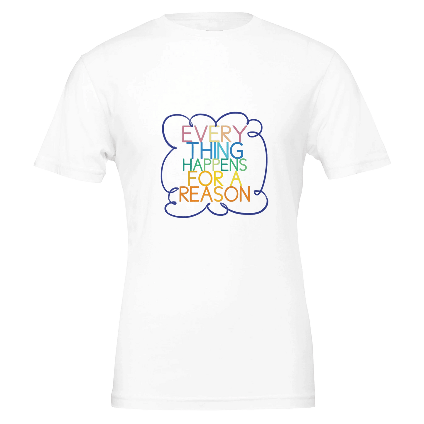 The "Everything Happens for a Reason" Tee - T.Eddy’s Art Studio