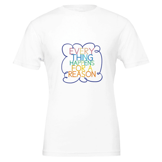 The "Everything Happens for a Reason" Tee - T.Eddy’s Art Studio