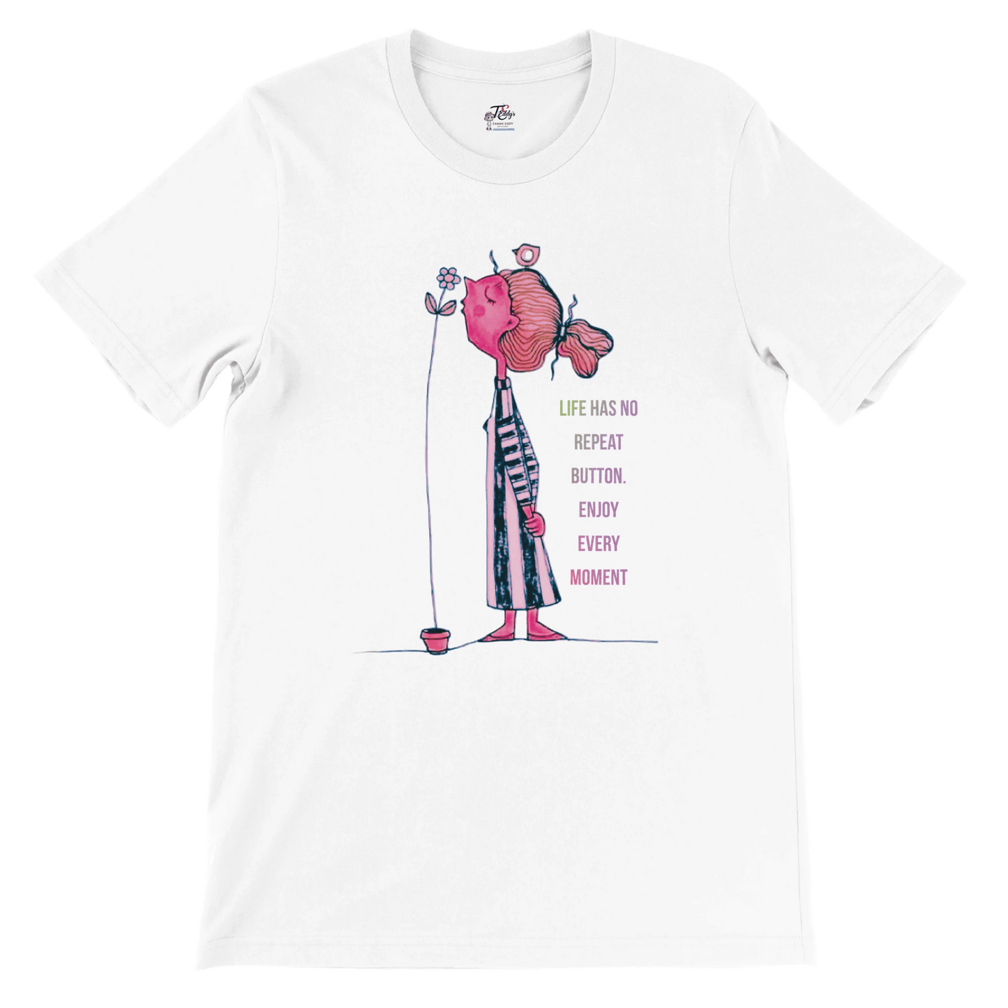 The "Life Has No Repeat Button" Tee - T.Eddy’s Art Studio